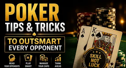Poker Tips & Tricks to Outsmart Every Opponent